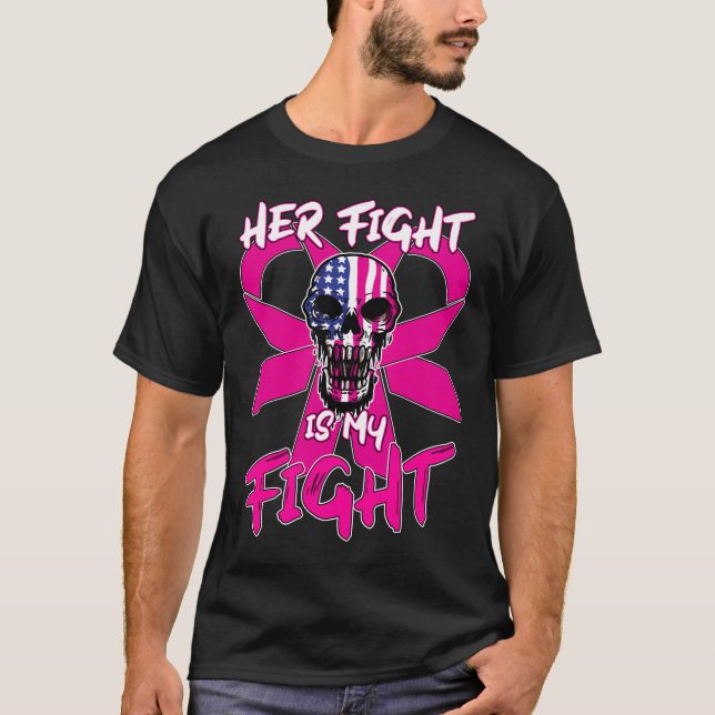 Her Fight Is My Fight - Breast Cancer Support T-Shirt (Front)