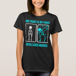 Her Fight Is My Fight CERVICAL CANCER AWARENESS T-Shirt