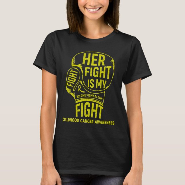 Her Fight Is My Fight Childhood Cancer Awareness T-Shirt (Front)