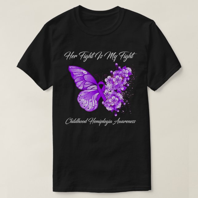Her Fight Is My Fight Childhood Hemiplegia Awarene T-Shirt (Design Front)