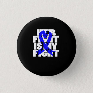 Her Fight Is My Fight Colon Cancer Blue Ribbon (2) Button
