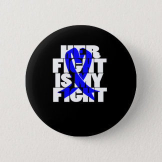 Her Fight Is My Fight Colon Cancer Blue Ribbon (2) Button