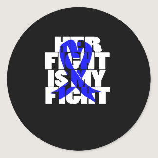 Her Fight Is My Fight Colon Cancer Blue Ribbon (2) Classic Round Sticker