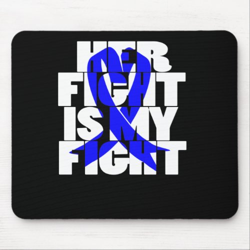 Her Fight Is My Fight Colon Cancer Blue Ribbon 2 Mouse Pad