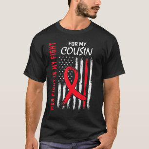 Her Fight is my Fight Cousin Heart Disease Awarene T-Shirt