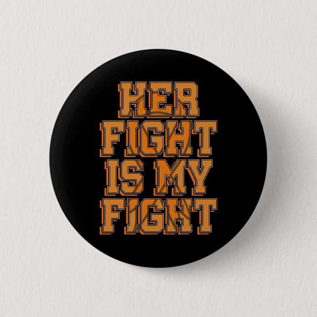 Her Fight Is My Fight Crps Rsd Awareness Orange Ri Button (Front)