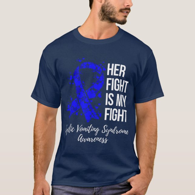 Her Fight Is My Fight Cyclic Vomiting Syndrome T-Shirt (Front)