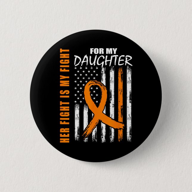 Her Fight Is My Fight Daughter Leukemia Awareness  Button (Front)