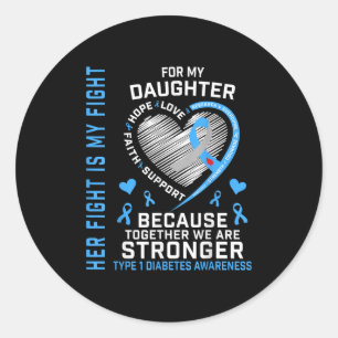 Her Fight Is My Fight Daughter Type 1 Diabetes Shi Classic Round Sticker