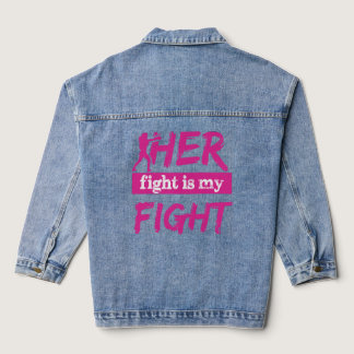 Her Fight Is My Fight  Denim Jacket