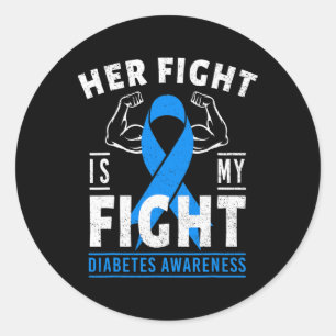 Her Fight is My Fight Diabetes Awareness T1D Type  Classic Round Sticker
