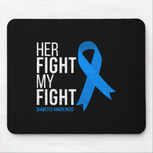 Her Fight Is My Fight Diabetes Awareness T1d Type Mouse Pad