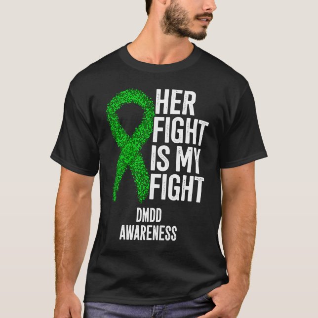 Her Fight Is My Fight DMDD Awareness T-Shirt (Front)