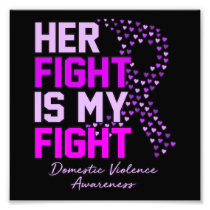 Her Fight Is My Fight Domestic Violence Awareness Photo Print