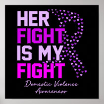 Her Fight Is My Fight Domestic Violence Awareness Poster