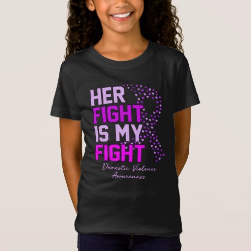 Her Fight Is My Fight Domestic Violence Awareness T_Shirt