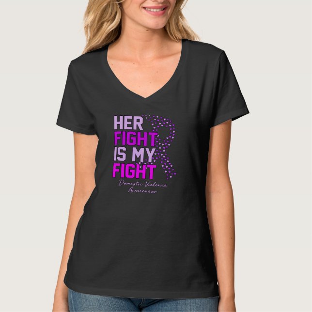Her Fight Is My Fight Domestic Violence Awareness T-Shirt (Front)
