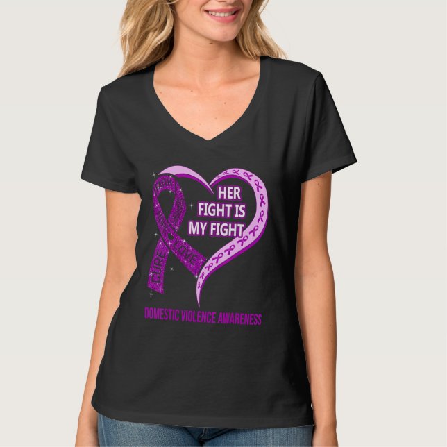 Her Fight Is My Fight Domestic Violence Awareness T-Shirt (Front)