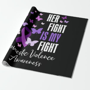 Her Fight is My Fight Domestic Violence Awareness Wrapping Paper
