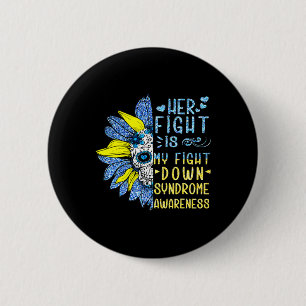 Her Fight Is My Fight Down Syndrome Awareness Cost Button