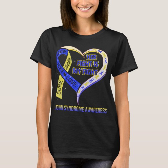 Her Fight Is My Fight Down Syndrome Awareness T-Shirt (Front)