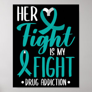 Her Fight Is My Fight Drug Addiction Awareness For Poster