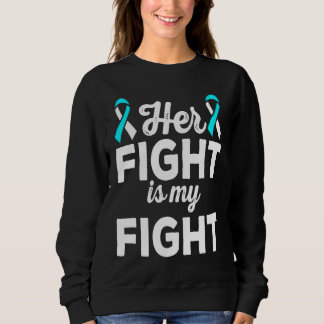 Her Fight is My Fight Dysautonomia Awareness Ribbo Sweatshirt