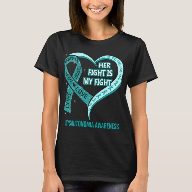 Her Fight Is My Fight Dysautonomia Awareness T-Shirt (Front)