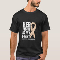 Her Fight Is My Fight Endometrial Cancer Awareness T-Shirt