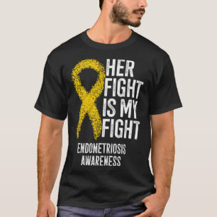Her Fight Is My Fight Endometriosis Awareness T-Shirt