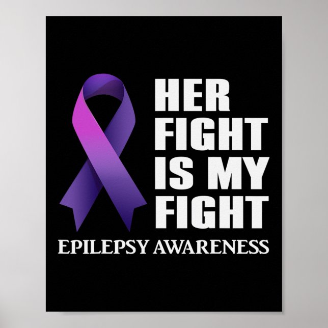 Her Fight is My Fight Epilepsy Awareness  Poster (Front)