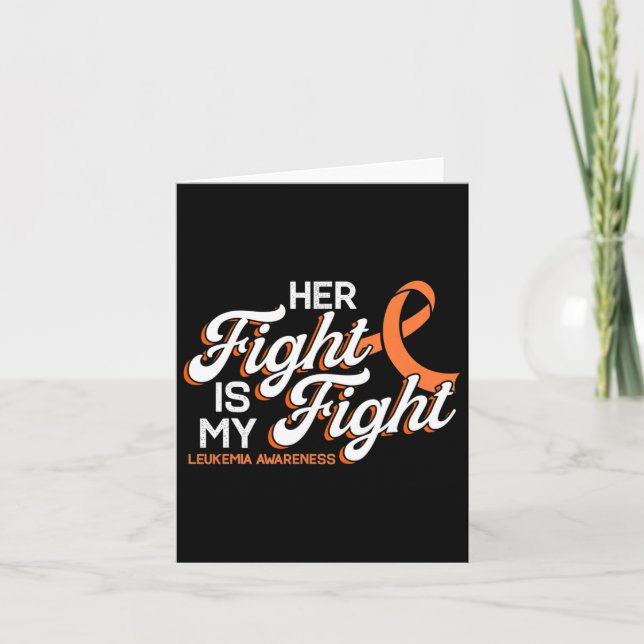 Her Fight Is My Fight For Leukemia Patients  Card (Front)
