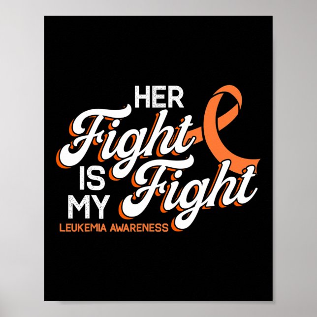 Her Fight Is My Fight For Leukemia Patients  Poster (Front)