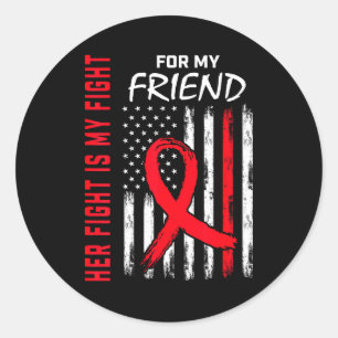 Her Fight Is My Fight Friend Heart Disease Awarene Classic Round Sticker