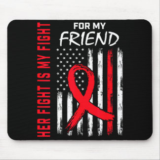 Her Fight Is My Fight Friend Heart Disease Awarene Mouse Pad