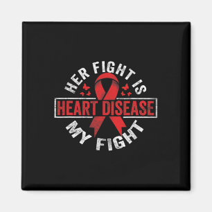 Her Fight Is My Fight Heart Disease Awareness 1  Magnet