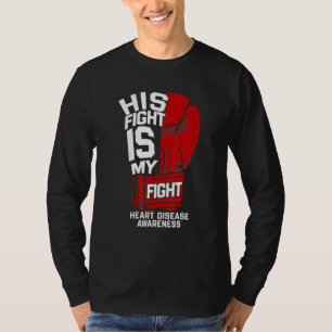 Her Fight Is My Fight Heart Disease Warrior Fighte T-Shirt