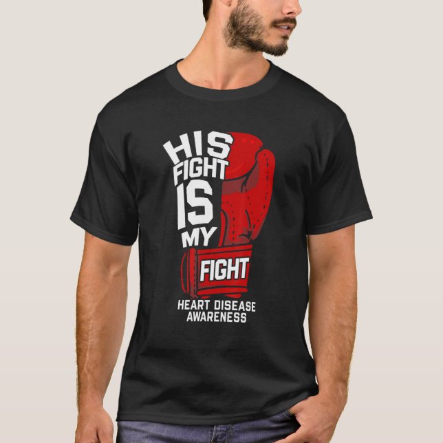 Her Fight Is My Fight Heart Disease Warrior Fighte T-Shirt (Front)