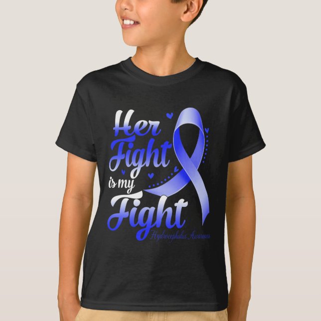 Her Fight Is My Fight Hydrocephalus Awareness Warr T-Shirt (Front)