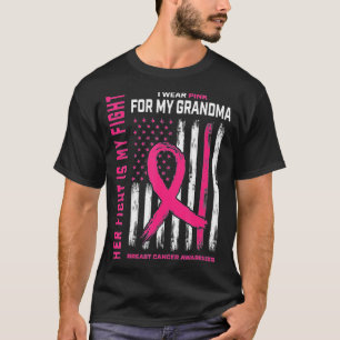 Her Fight Is My Fight I Wear Pink Grandma Breast C T-Shirt