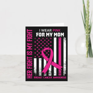 Her Fight Is My Fight I Wear Pink Mom Breast Cance Card