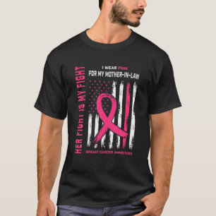 Her Fight Is My Fight I Wear Pink Mother In Law Pi T-Shirt