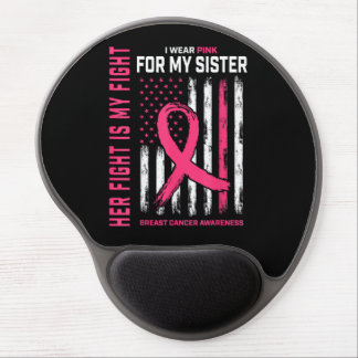 Her Fight is My Fight I Wear Pink Sister Breast Ca Gel Mouse Pad