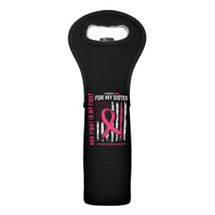 Her Fight is My Fight I Wear Pink Sister Breast Ca Wine Bag