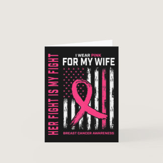 Her Fight Is My Fight I Wear Pink Wife Breast Canc Card