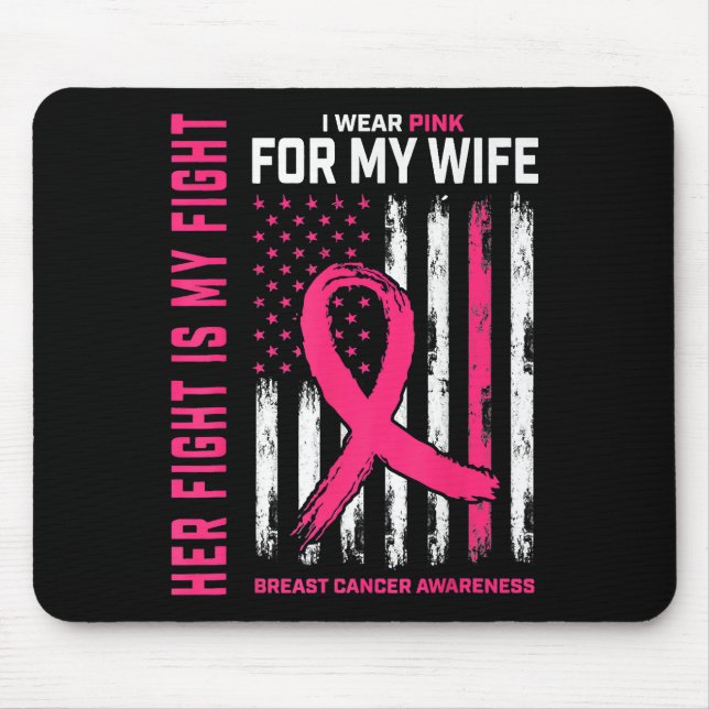 Her Fight Is My Fight I Wear Pink Wife Breast Canc Mouse Pad (Front)
