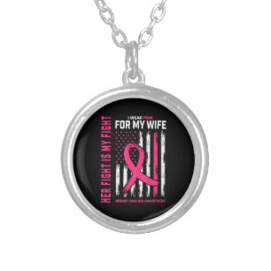 Her Fight Is My Fight I Wear Pink Wife Breast Canc Silver Plated Necklace