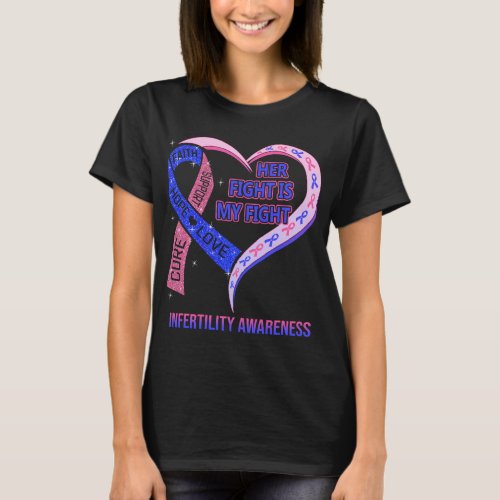 Her Fight Is My Fight Infertility Awareness T_Shirt