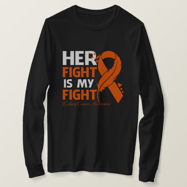 Her Fight Is My Fight KIDNEY CANCER AWARENESS Feat T-Shirt (Design Front)