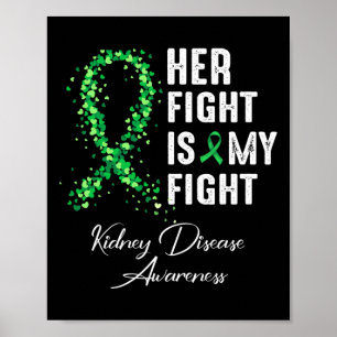 Her Fight Is My Fight Kidney Disease Awareness 1  Poster